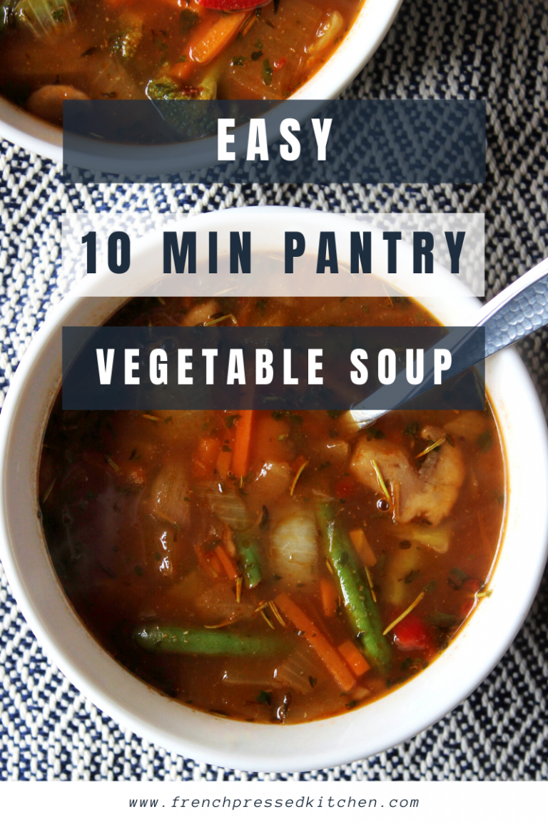 Easy 10 Minute Pantry Vegetable Soup French Pressed Kitchen